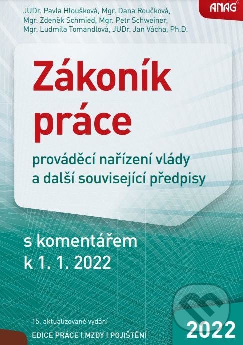 Levně Zákoník práce (prováděcí nařízení vlády a další související předpisy s komentářem k 1. 1. 2022) - kniha z kategorie Pracovné právo