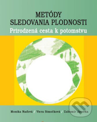Levně Metódy sledovania plodnosti (Prirodzená cesta k potomstvu) - kniha z kategorie Gynekológia