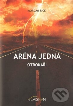 Levně Aréna jedna (Otrokáři) - Morgan Rice - kniha z kategorie Sci-fi