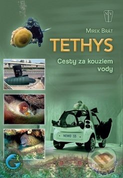 Tethys - Cesty za kouzlem vody - Mirek Brát, Naše vojsko CZ, 2012