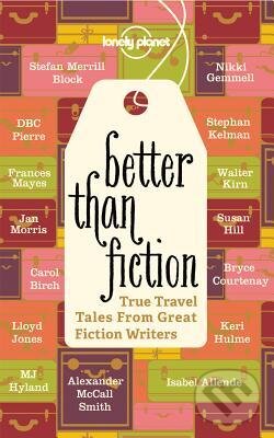 Levně Better Than Fiction (True Travel Tales from Great Fiction Writers) - kniha z kategorie Spoločenská beletria
