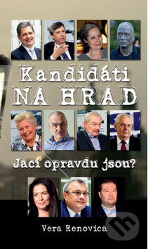 Kniha: Kandidáti na Hrad (Vera Renovica). Ottovo nakladatelství, 2012