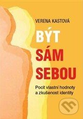 Kniha: Být sám sebou (Verena Kastová)