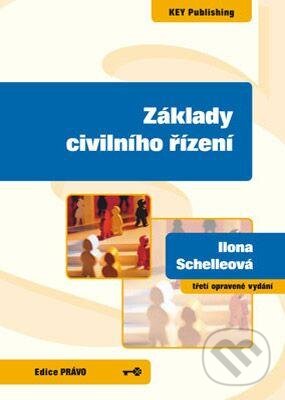 Levně Základy civilního řízení - Ilona Schelleová - kniha z kategorie Ústavné právo