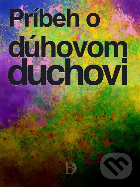E-kniha: Príbeh o dúhovom duchovi (Peter Druska). Elist