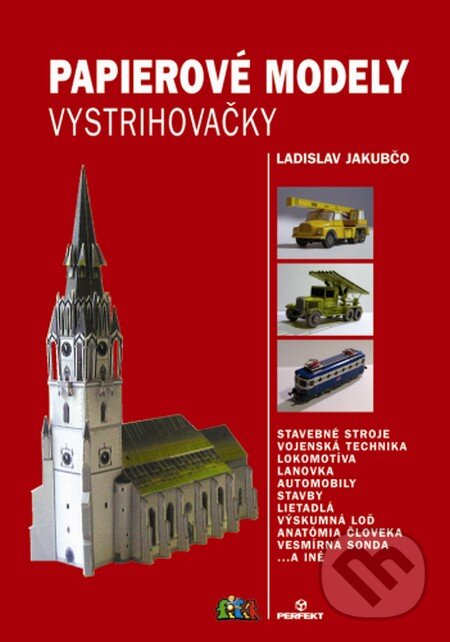 Kniha: Papierové modely (Ladislav Jakubčo). Perfekt, 2012