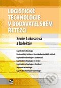 Levně Logistické technologie v dodavatelském řetězci - Xenie Lukoszová a kolektív - kniha z kategorie Personalistika