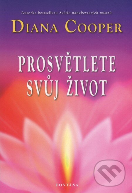 Levně Prosvětlete svůj život - Diana Cooper - kniha z kategorie Spiritualita