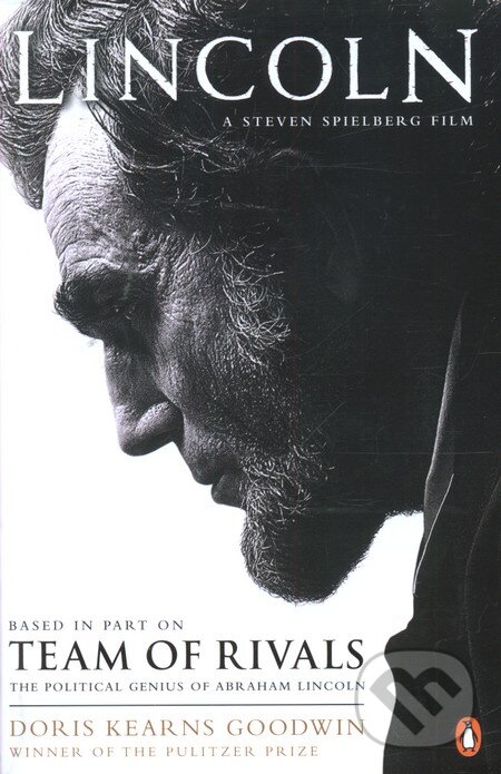 Kniha: Team of Rivals (Goodwin Doris Kearns). Penguin Books, 2012