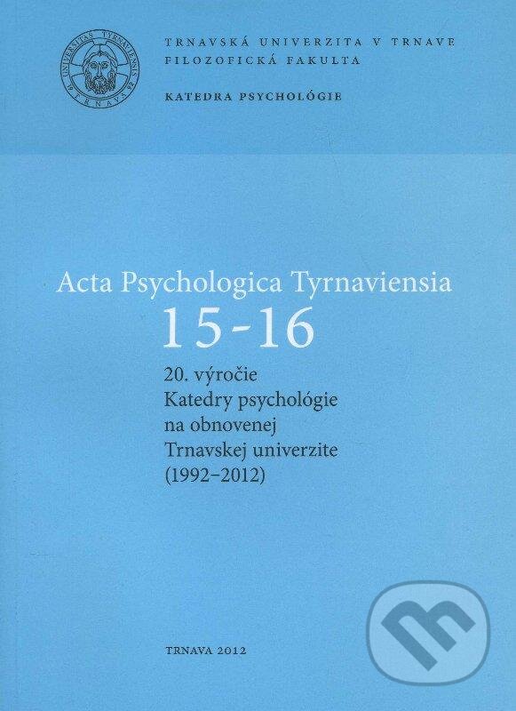 Levně Acta Psychologica Tyrnaviensia 15-16 - Marián Špajdel - kniha z kategorie Filozofia