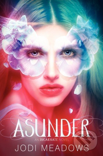 Asunder - Jodi Meadows, HarperCollins, 2013