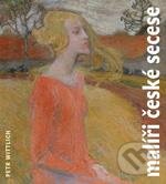 Levně Malíři české secese (1888 - 1918) - Petr Wittlich - kniha z kategorie Umenie, dizajn a architektúra