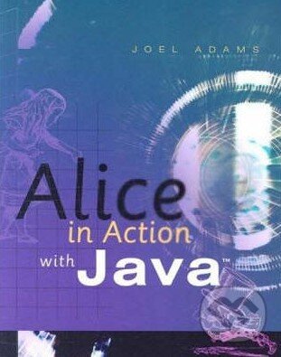 Levně Alice in Action with Java - Joel Adams - kniha z kategorie Programovanie