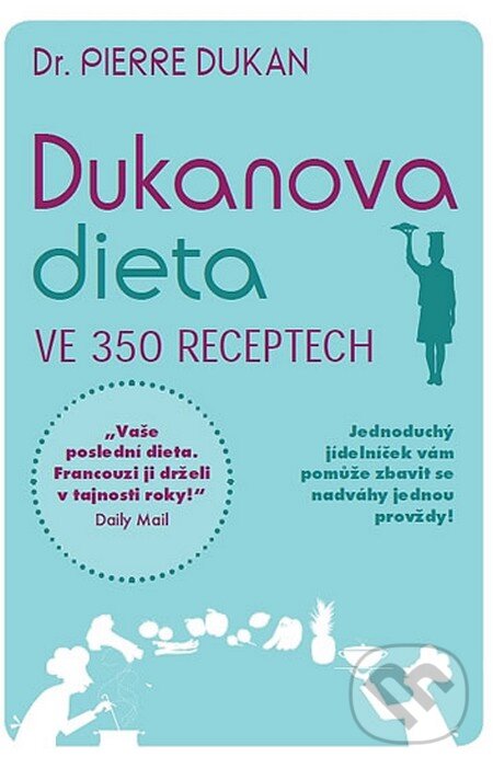 Dukanova dieta ve 350 receptech - Pierre Dukan, NOXI, 2013