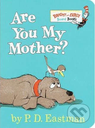 Levně Are You My Mother? - P.D. Eastman - kniha z kategorie Beletria