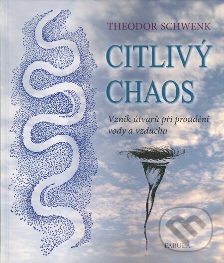 Kniha: Citlivý chaos (Theodor Schwenk). Fabula, 2012