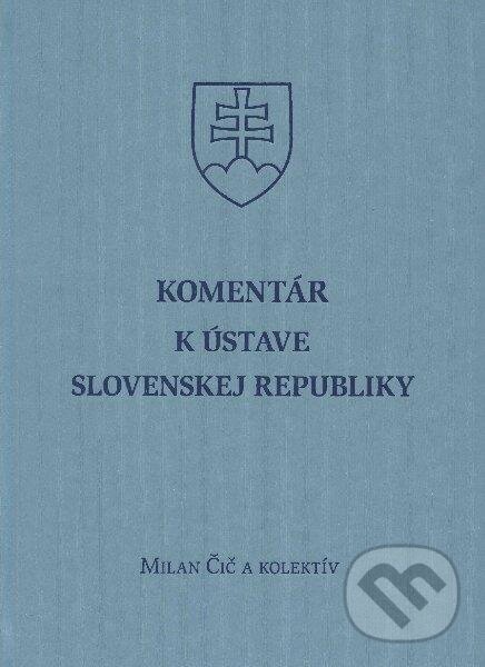Komentár k ústave Slovenskej Republiky - Milan Čič a kolektív, Eurokódex, 2012
