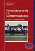 Levně Verschleiß in der Kunststoffverarbeitung (Phänomene und Schutzmaßnahmen) - kniha z kategorie Odborné a náučné