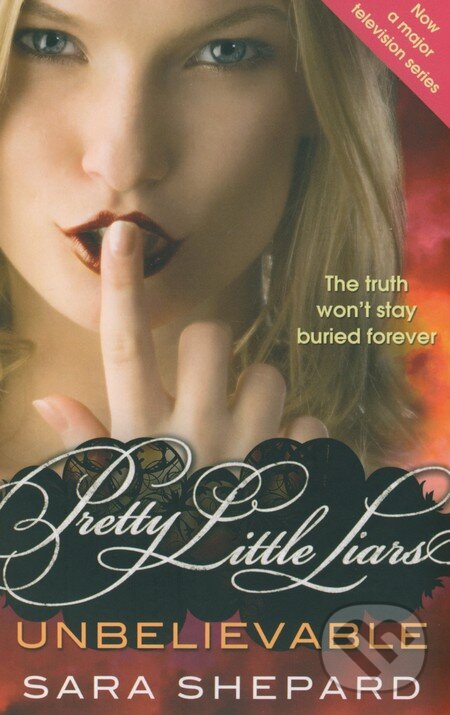 Levně Unbelievable - Sara Shepard - kniha z kategorie Beletria