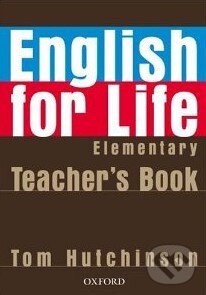 Kniha: English for Life - Elementary - Teacher's Book (Tom Hutchinson). Oxford University Press, 2007
