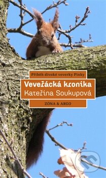 Levně Veveřácká kronika - Kateřina Soukupová - kniha z kategorie Biológia