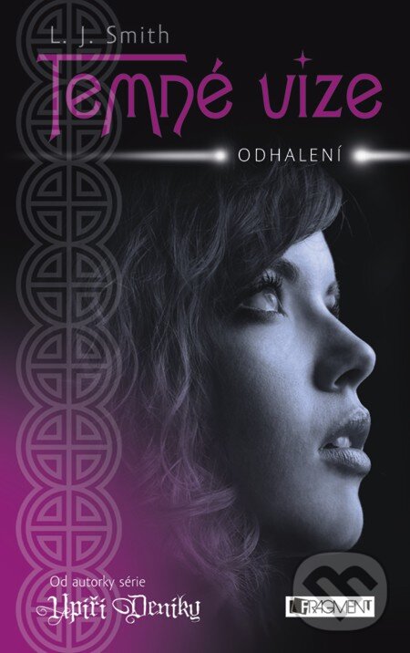 E-kniha: Temné vize – Odhalení (L.J. Smith). Nakladatelství Fragment, 2011
