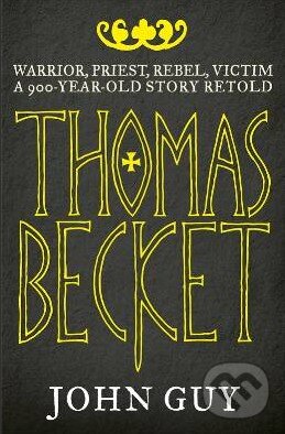 Levně Thomas Becket (Warrior, Priest, Rebel, Victim: A 900-Year-Old Story Retold) - kniha z kategorie Odborné a náučné