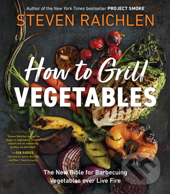 Levně How to Grill Vegetables (The New Bible for Barbecuing Vegetables over Live Fire) - kniha z kategorie Kuchárky