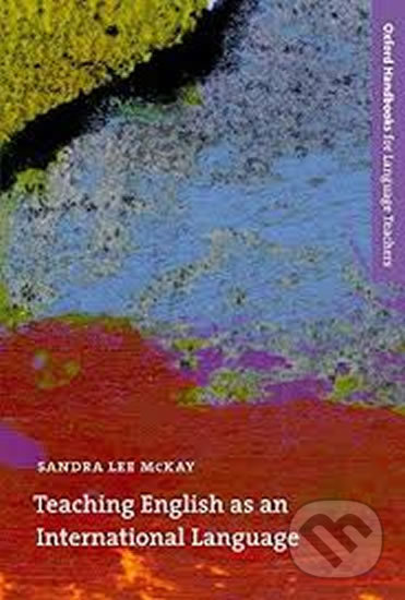Levně Teaching English International Language (Oxford Handbooks for Language Teachers) - kniha z kategorie Jazykové učebnice a slovníky