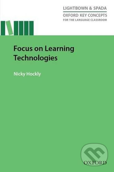 Levně Focus on Learning Technologies (Oxford Key Concepts for the Language Classroom) - kniha z kategorie Jazykové učebnice a slovníky