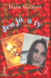 Kniha: Jen já a ty (Marie Vosiková). Isadora, 2007