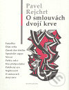 Levně O smlouvách dvojí krve - Pavel Rejchrt - kniha z kategorie Dráma a divadelné hry