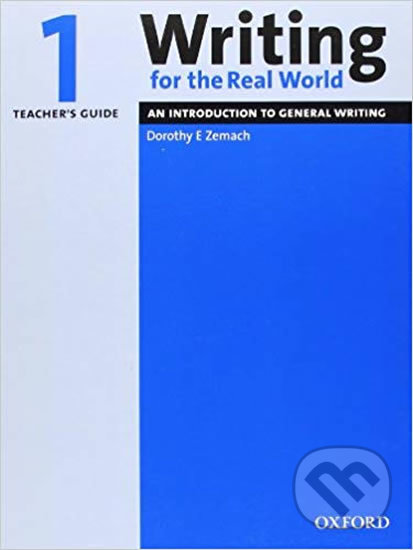 Levně Writing for the Real World 1: Teacher´s Guide - E. Dorothy Zemach - kniha z kategorie Jazykové učebnice a slovníky