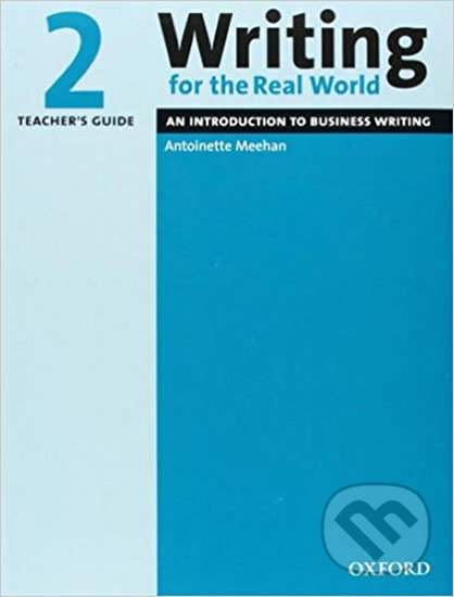 Levně Writing for the Real World 2: Teacher´s Guide - Antoniette Meehan - kniha z kategorie Jazykové učebnice a slovníky