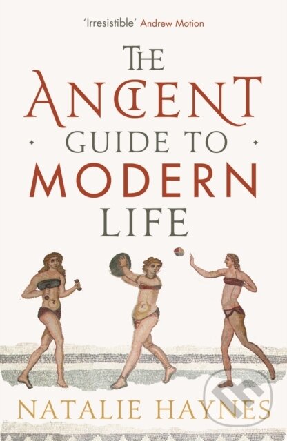 E-kniha: The Ancient Guide to Modern Life (Natalie Haynes)