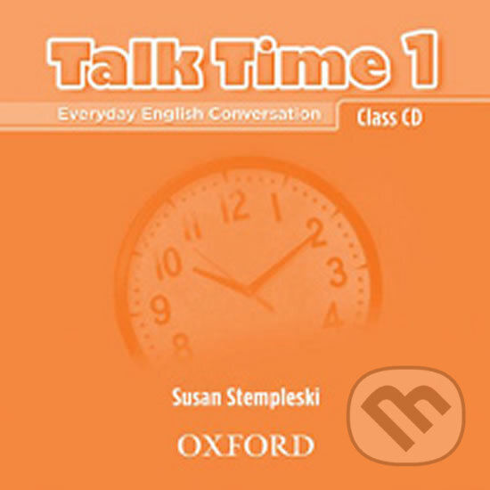 Talk Time 1: Class Audio CD - Susan Stempleski, Oxford University Press