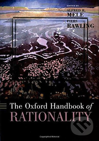 Levně The Oxford Handbook of Rationality - Alfred Mele - kniha z kategorie Jazykové učebnice a slovníky