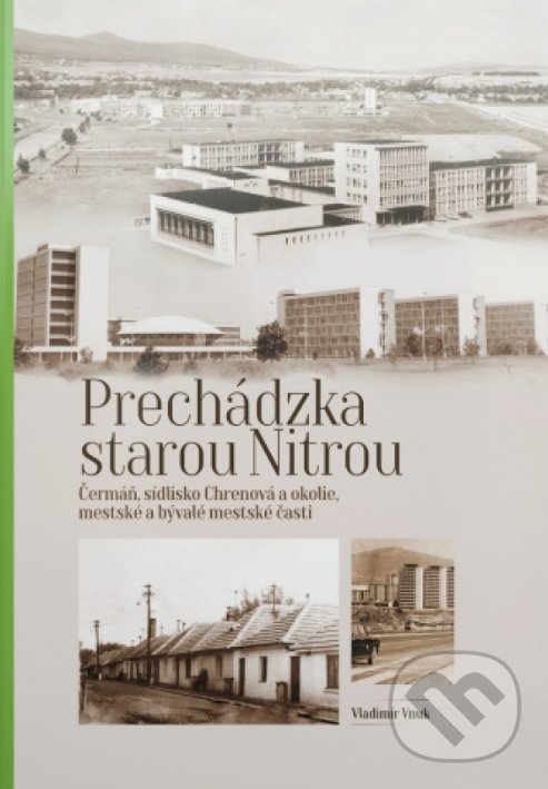Levně Prechádzka starou Nitrou (Čermáň, Trieda A. Hlinku a okolie) - kniha z kategorie História