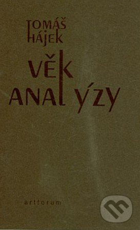 Levně Věk analýzy - Tomáš Hájek - kniha z kategorie Spoločenská beletria