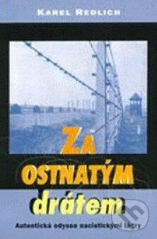 Kniha: Za ostnatým drátem (Karel Redlich). Votobia, 2001