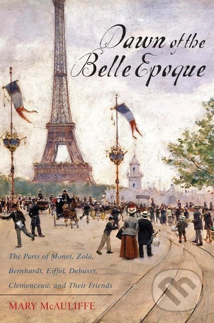 Levně Dawn of the Belle Epoque - Mary McAuliffe - kniha z kategorie História