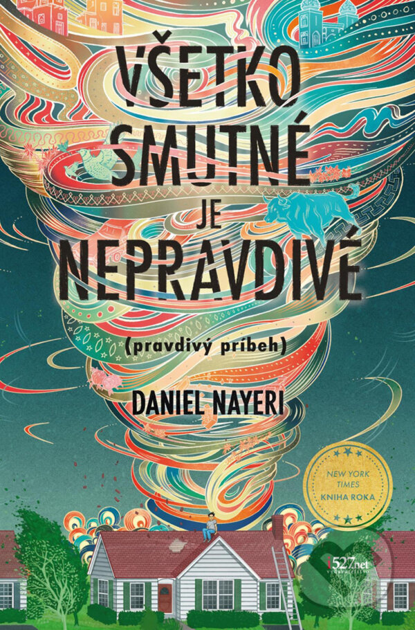 Levně Všetko smutné je nepravdivé (pravdivý príbeh) - Daniel Nayeri - kniha z kategorie Spoločenská beletria
