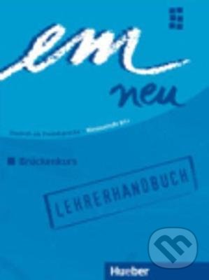 em neu Bruckenkurs : Lehrerhandbuch - Michaela Perlmann-Balme, Max Hueber Verlag, 2008