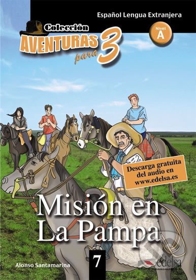 Levně Misión en la Pampa (Colección Aventuras para 3/A + Free audio download (book 7)) - kniha z kategorie Beletria