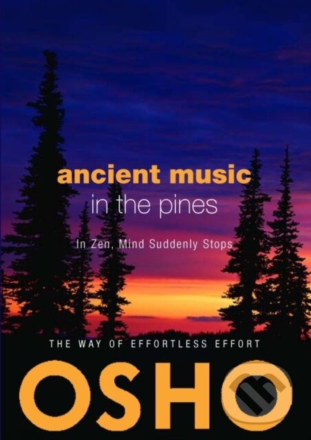 E-kniha: Ancient Music in the Pines (Osho). Osho International, 2011