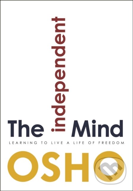 E-kniha: The Independent Mind (Osho). Osho International, 2017