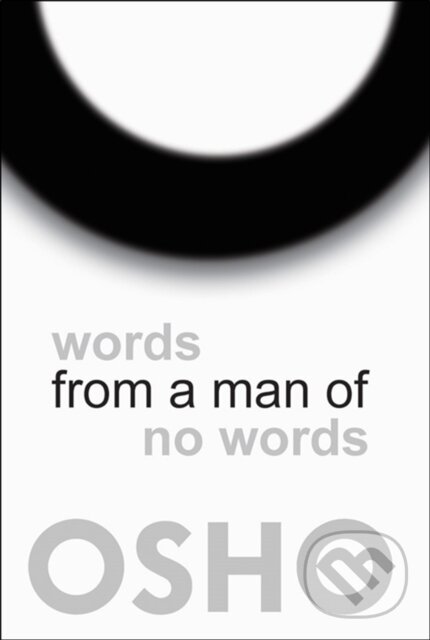 E-kniha: Words from a Man of No Words (Osho). Osho International, 2015