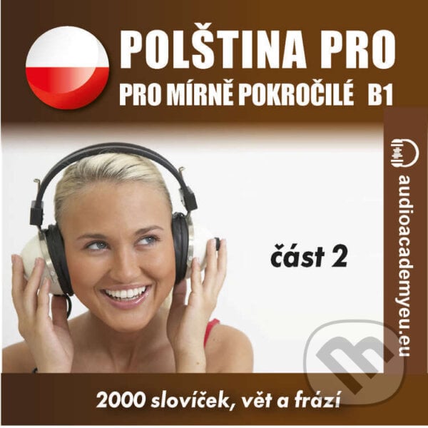 Polština pro mírně pokročilé B1, část 2 - Tomáš Dvořáček,Isabella Capalbo, Audioacademyeu, 2022