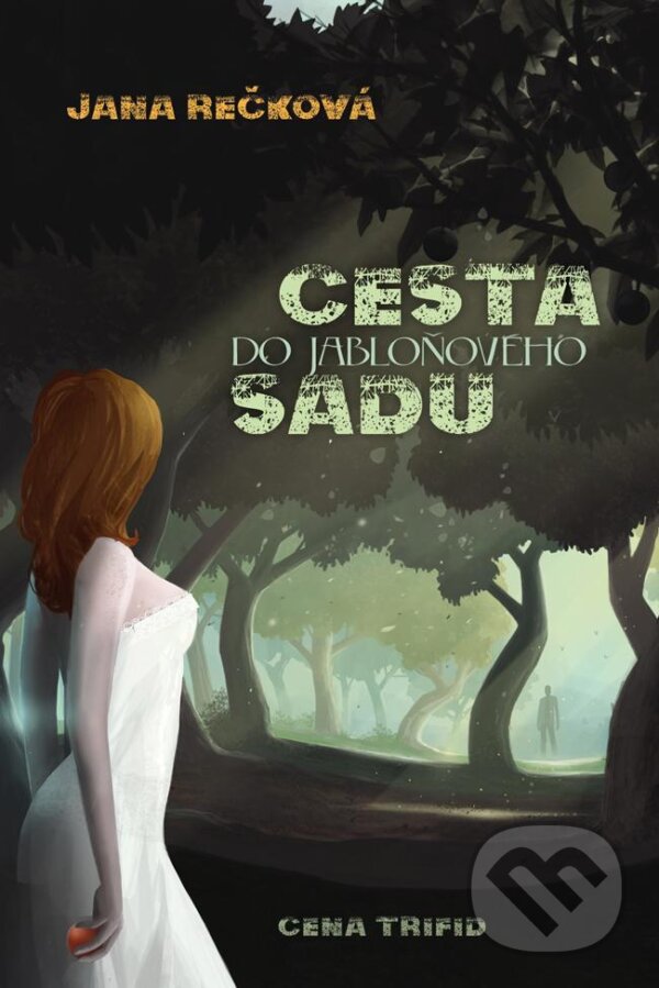 Levně Cesta do jabloňového sadu - Jana Rečková - kniha z kategorie Sci-fi