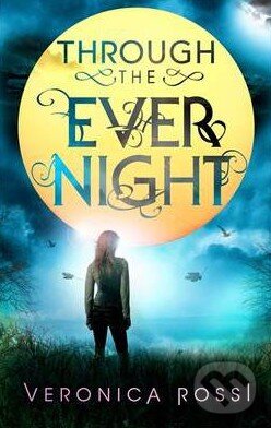 Levně Through the Ever Night - Veronica Rossi - kniha z kategorie Sci-fi